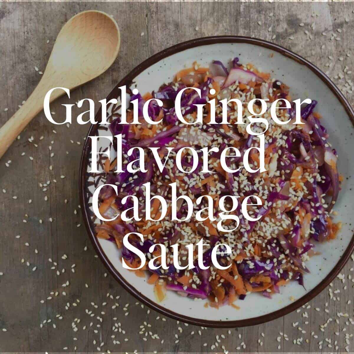 Garlic Ginger Flavored Cabbage Saute, healthy hormones recipe