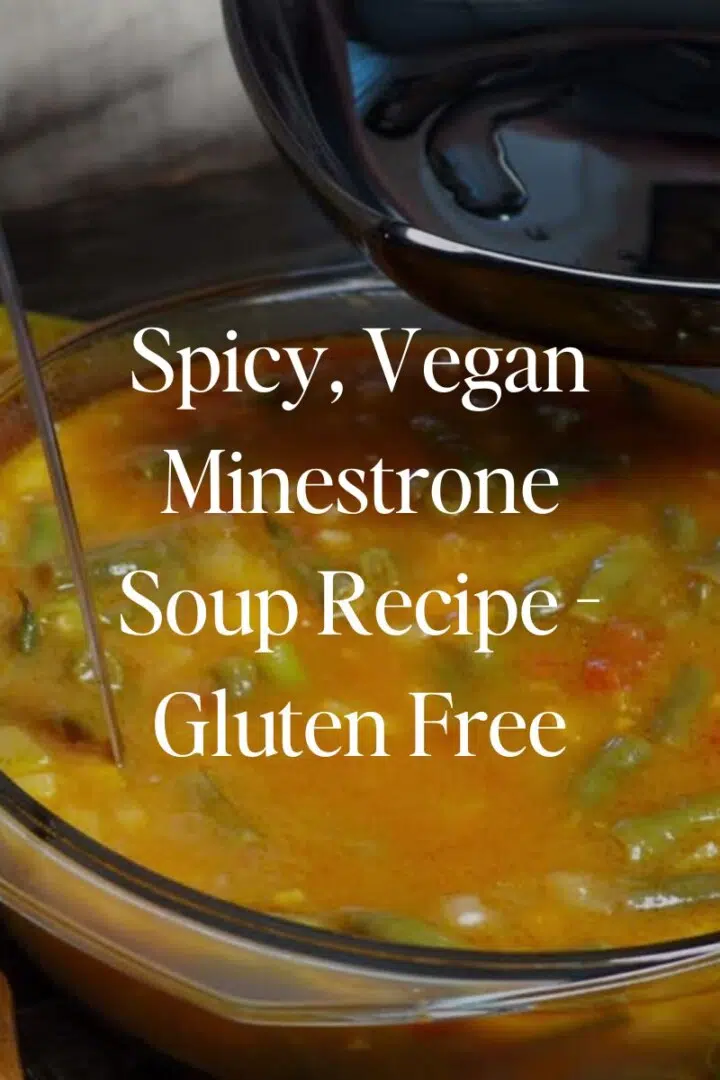 Spicy, Vegan Minestrone Soup Recipe - Gluten Free