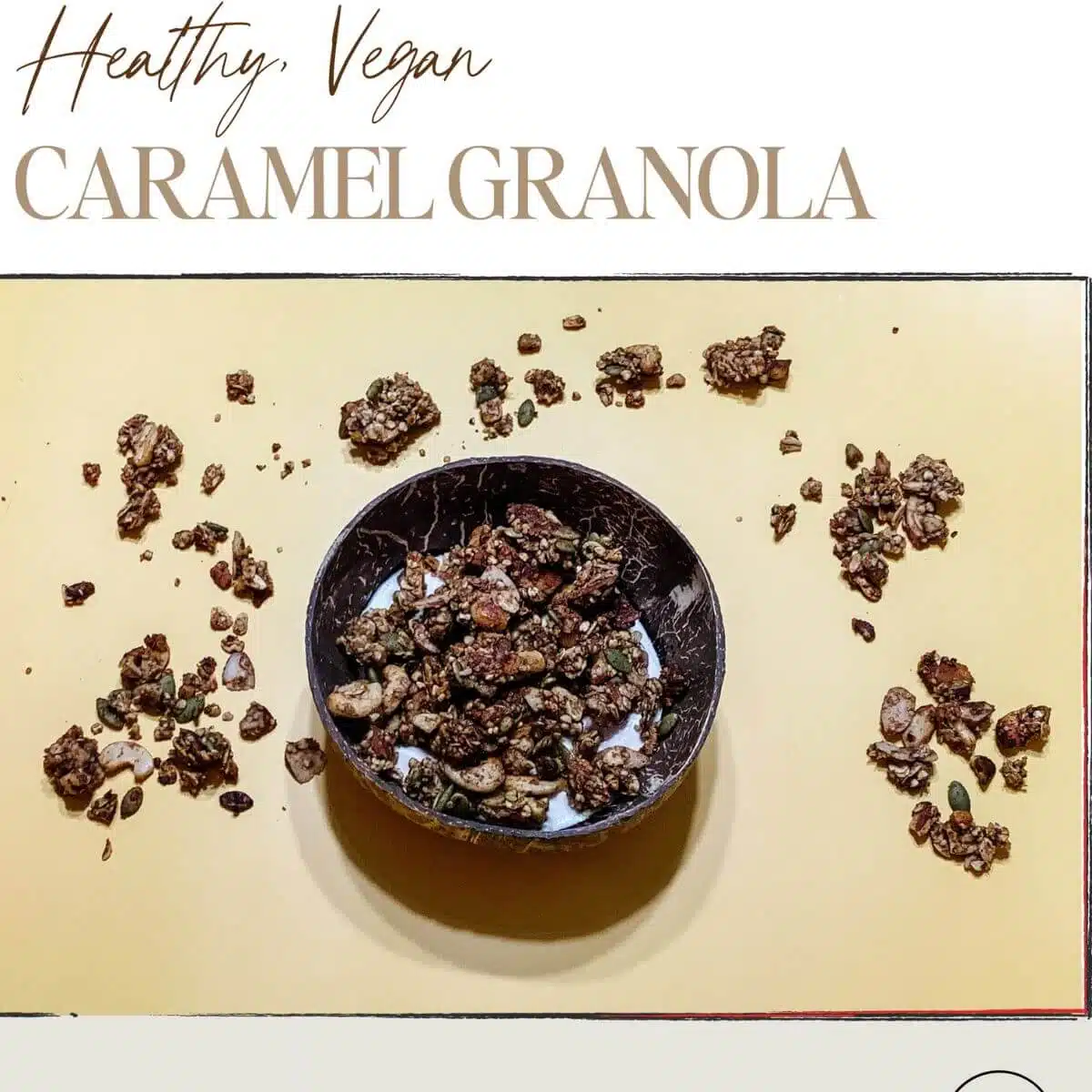 Healthy vegan caramel granola