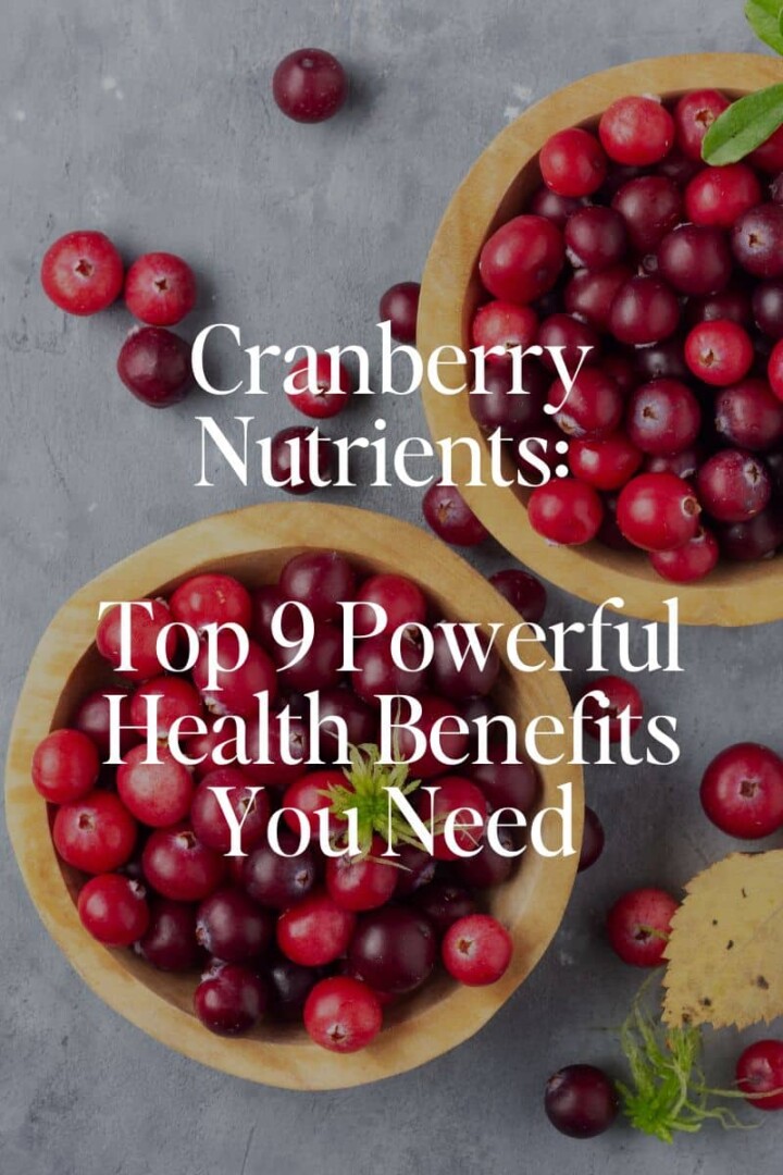 Cranberry Nutrients: Top 9 Powerful Health Benefits You Need