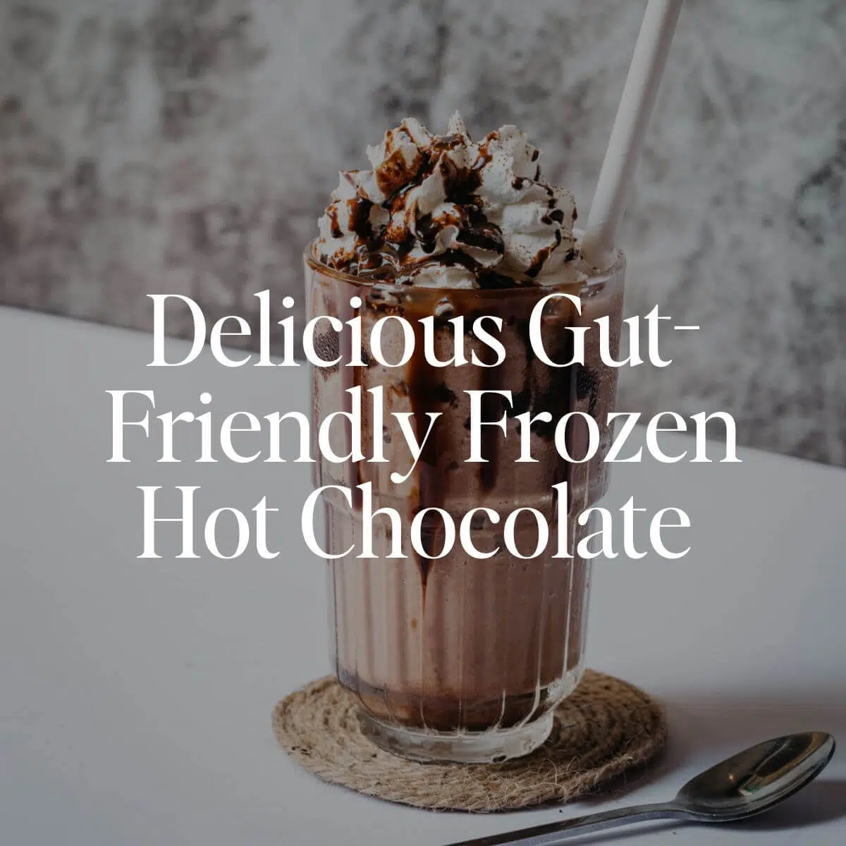 Delicious Gut-Friendly Frozen Hot Chocolate Recipe