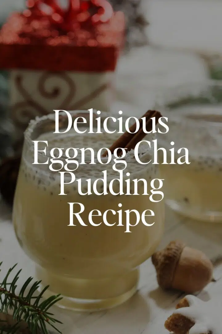 Delicious Eggnog Chia Pudding Recipe for Healthy Living