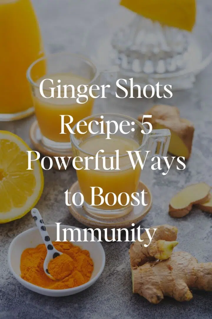 Ginger Shots Recipe: 5 Powerful Ways to Boost Immunity