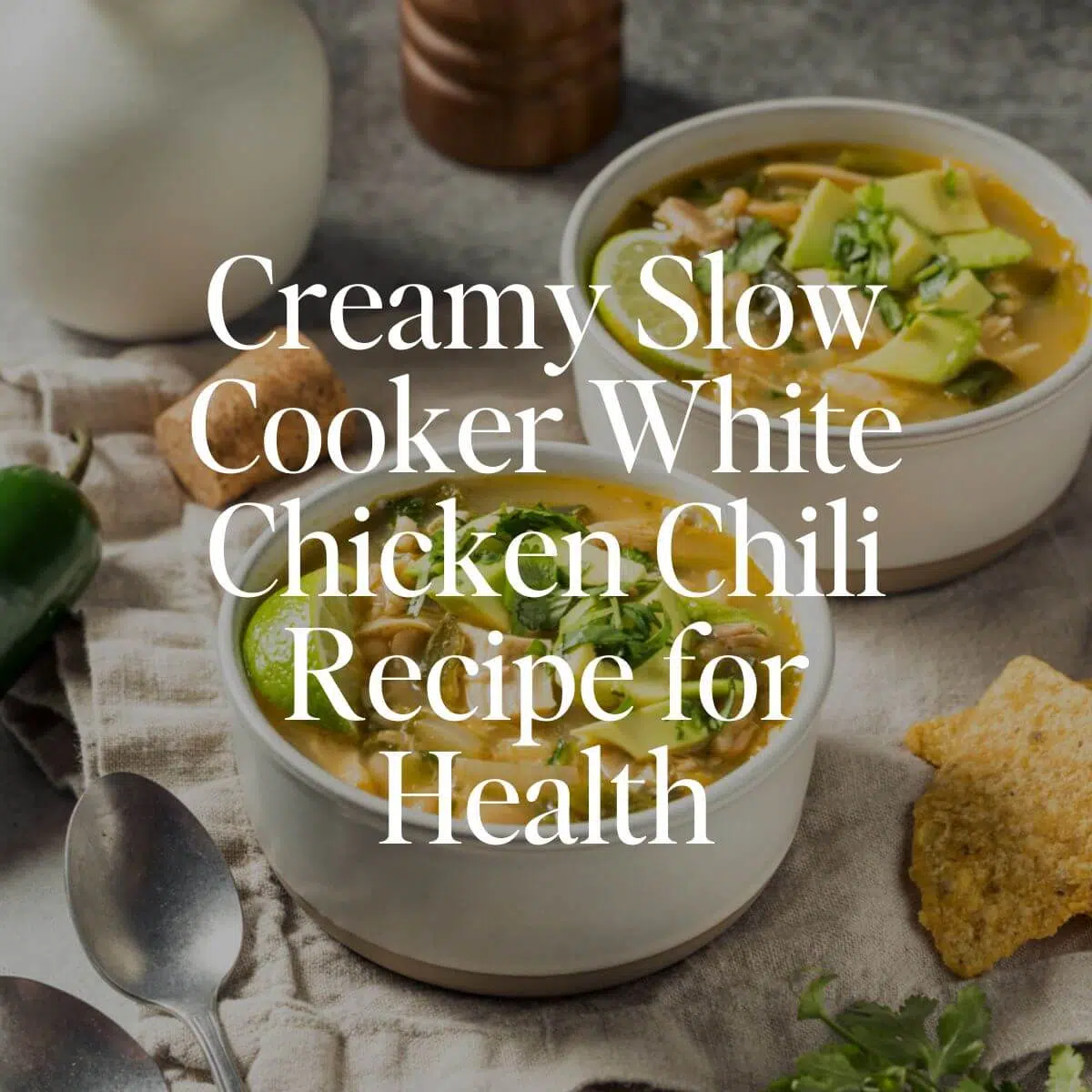 Creamy Slow Cooker White Chicken Chili Recipe for Health