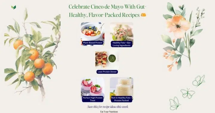 Celebrate Cinco De Mayo With Gut-Friendly, Flavor-Packed Recipes