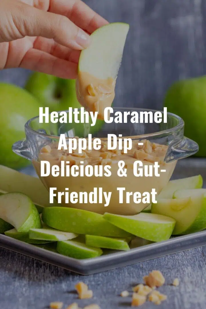 Healthy Caramel Apple Dip - Delicious & Gut-Friendly Treat