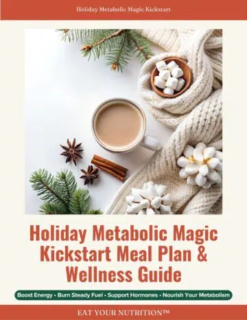 Holiday Metabolic Magic Kickstart Eat Your Nutrition 2025